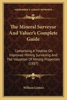 The Mineral Surveyor And Valuer's Complete Guide