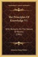 The Principles Of Knowledge V1