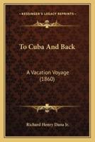 To Cuba And Back