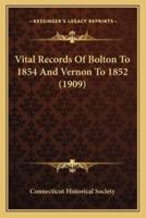 Vital Records Of Bolton To 1854 And Vernon To 1852 (1909)