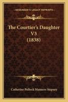 The Courtier's Daughter V3 (1838)