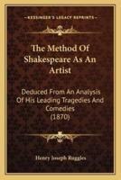 The Method Of Shakespeare As An Artist