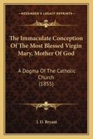 The Immaculate Conception Of The Most Blessed Virgin Mary, Mother Of God