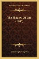 The Shadow Of Life (1906)