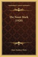 The Noon Mark (1920)