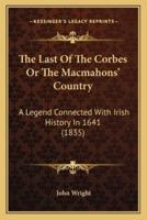 The Last Of The Corbes Or The Macmahons' Country