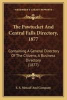 The Pawtucket And Central Falls Directory, 1877