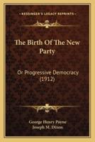 The Birth Of The New Party