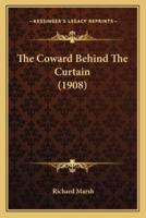 The Coward Behind The Curtain (1908)
