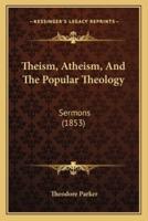 Theism, Atheism, And The Popular Theology