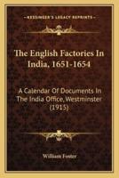 The English Factories In India, 1651-1654