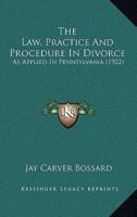 The Law, Practice And Procedure In Divorce