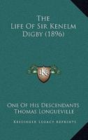 The Life Of Sir Kenelm Digby (1896)