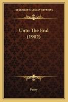 Unto The End (1902)