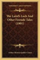 The Laird's Luck And Other Fireside Tales (1901)