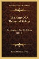 The Harp Of A Thousand Strings