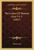 The Letters Of Thomas Gray V1-2 (1821)