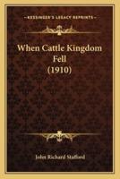 When Cattle Kingdom Fell (1910)