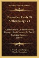 Untrodden Fields Of Anthropology V1