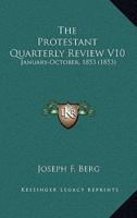 The Protestant Quarterly Review V10