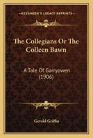 The Collegians Or The Colleen Bawn