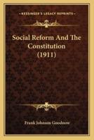 Social Reform And The Constitution (1911)