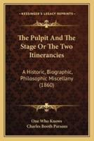 The Pulpit And The Stage Or The Two Itinerancies
