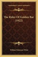 The Rider Of Golden Bar (1922)
