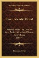 Three Friends Of God