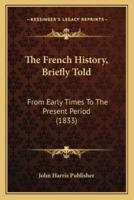 The French History, Briefly Told