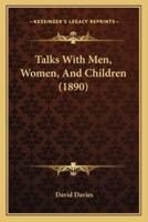 Talks With Men, Women, And Children (1890)