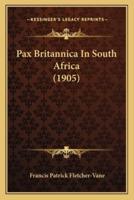 Pax Britannica In South Africa (1905)