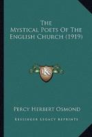 The Mystical Poets Of The English Church (1919)