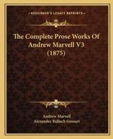 The Complete Prose Works Of Andrew Marvell V3 (1875)
