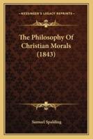 The Philosophy Of Christian Morals (1843)