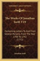 The Works Of Jonathan Swift V19