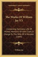 The Works Of William Jay V3