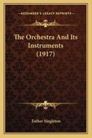 The Orchestra And Its Instruments (1917)