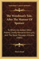 The Woodman's Tale, After The Manner Of Spenser