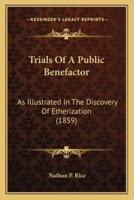 Trials Of A Public Benefactor