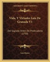 Vida, Y Virtudes Luis De Granada V1