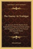 The Enemy At Trafalgar