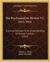 The Psychoanalytic Review V1, 1913-1914