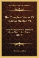 The Complete Works Of Thomas Manton V6