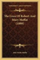 The Lives Of Robert And Mary Moffat (1888)