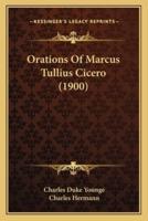 Orations Of Marcus Tullius Cicero (1900)