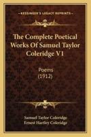 The Complete Poetical Works Of Samuel Taylor Coleridge V1