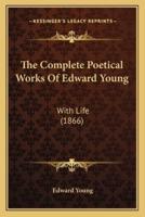 The Complete Poetical Works Of Edward Young