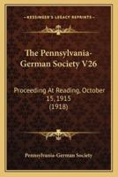 The Pennsylvania-German Society V26