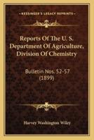 Reports Of The U. S. Department Of Agriculture, Division Of Chemistry